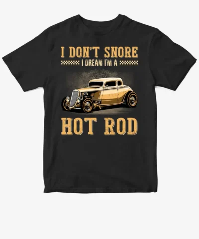Hot Rods - I Don't Snore, I Dream I'm A Hot Rod