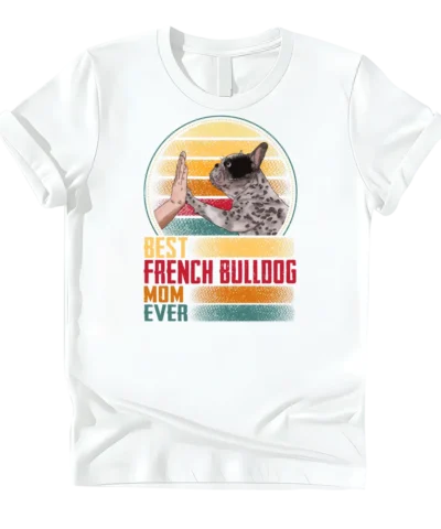 Pet Dog - Best French Bulldog Mom Ever 041225